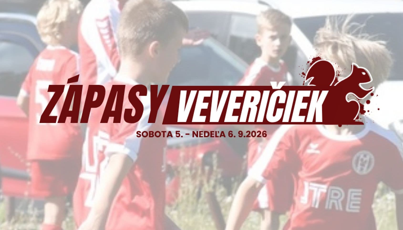 Zápasy veveričiek: sobota 5.9. – nedeľa 6.9.2026